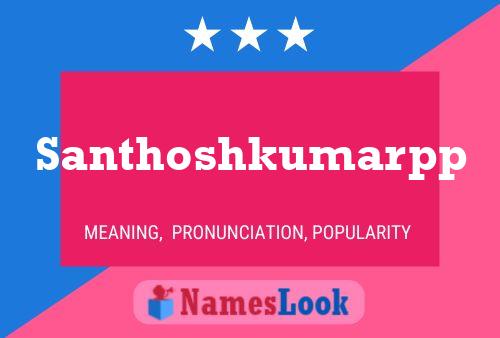 Santhoshkumarpp 名字海报