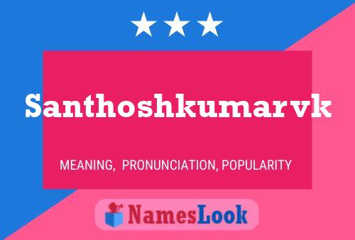 Santhoshkumarvk 名字海报