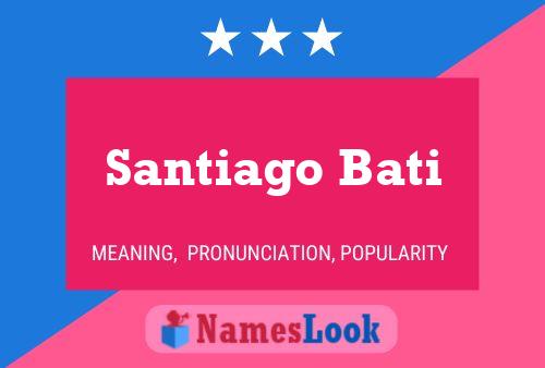 Santiago Bati 名字海报