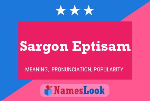 Sargon Eptisam 名字海报