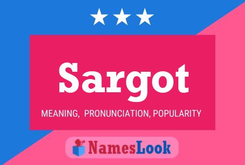 Sargot 名字海报