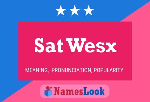 Sat Wesx 名字海报