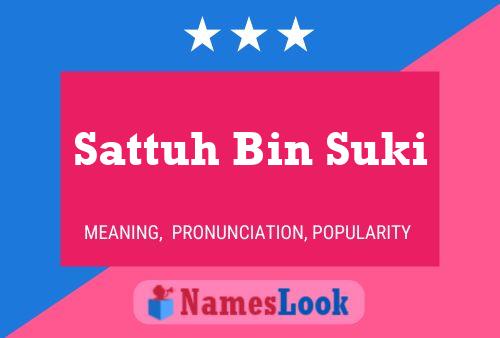 Sattuh Bin Suki 名字海报