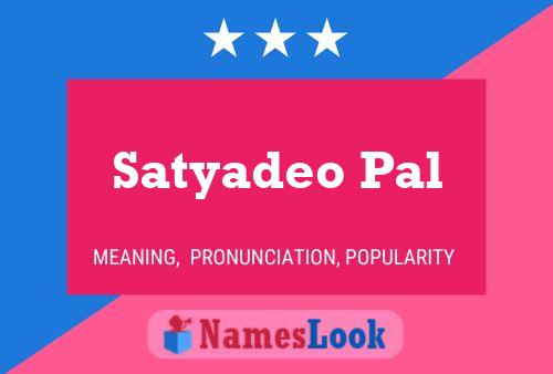 Satyadeo Pal 名字海报