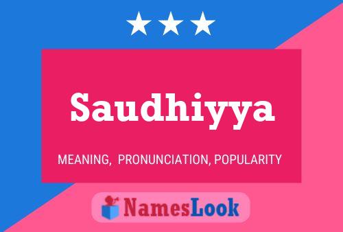 Saudhiyya 名字海报