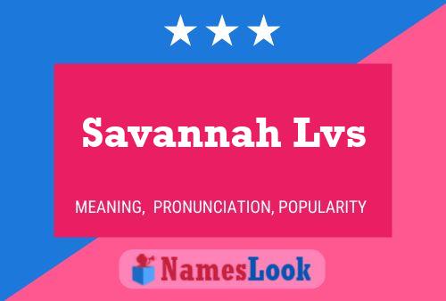 Savannah Lvs 名字海报