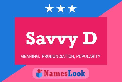 Savvy D 名字海报