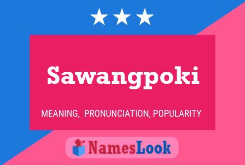 Sawangpoki 名字海报