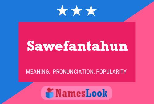 Sawefantahun 名字海报