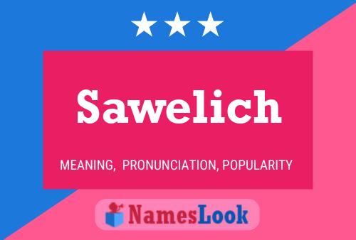 Sawelich 名字海报