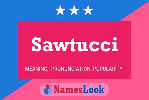 Sawtucci 名字海报