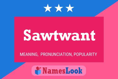 Sawtwant 名字海报