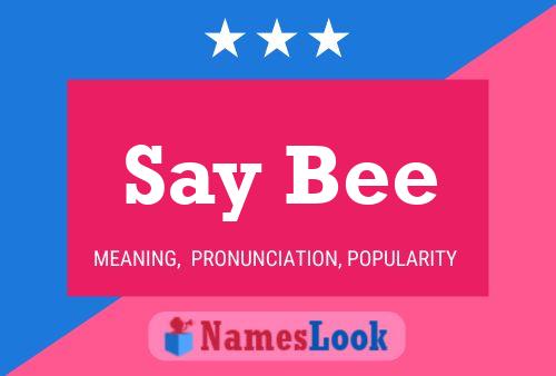 Say Bee 名字海报