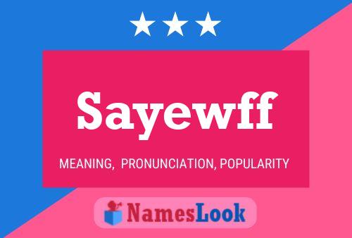 Sayewff 名字海报