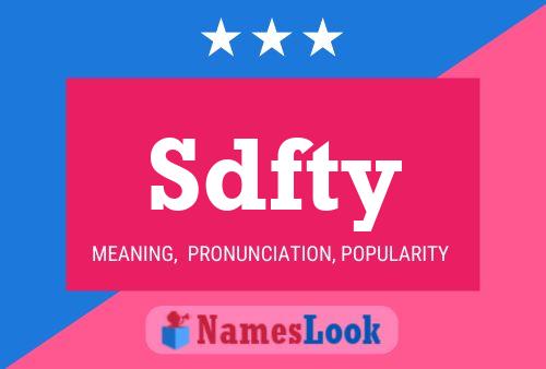 Sdfty 名字海报