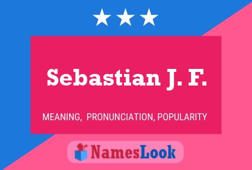 Sebastian J. F. 名字海报