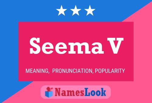 Seema V 名字海报