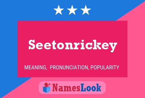 Seetonrickey 名字海报