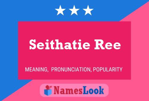 Seithatie Ree 名字海报