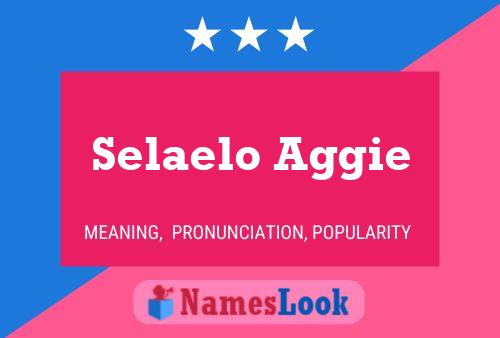 Selaelo Aggie 名字海报