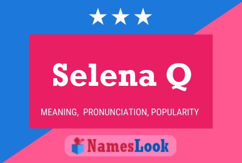 Selena Q 名字海报