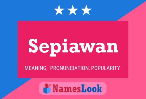 Sepiawan 名字海报