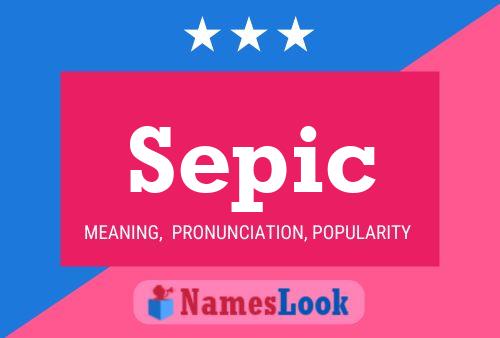 Sepic 名字海报