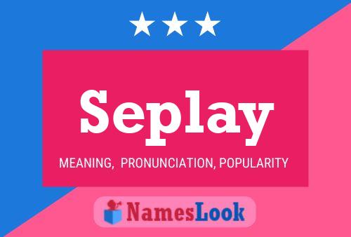 Seplay 名字海报