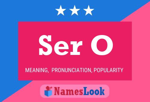 Ser O 名字海报