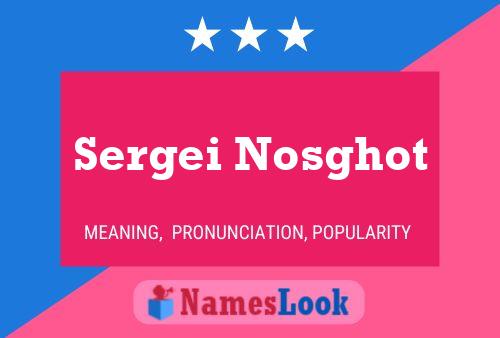 Sergei Nosghot 名字海报