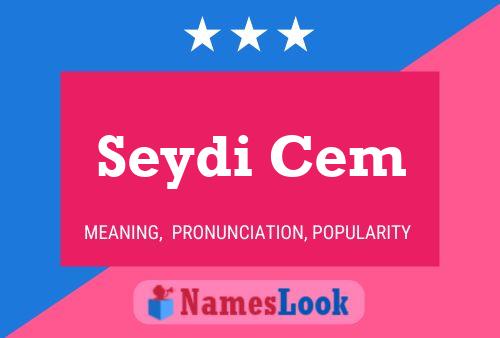 Seydi Cem 名字海报