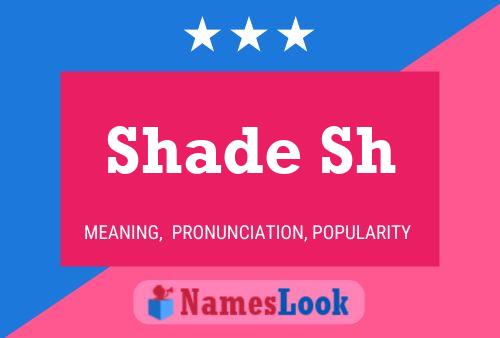 Shade Sh 名字海报