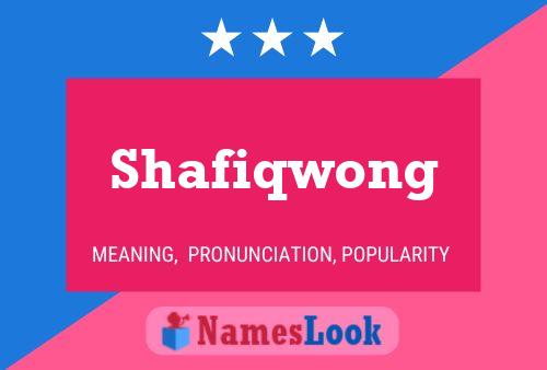 Shafiqwong 名字海报