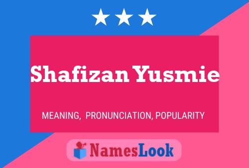 Shafizan Yusmie 名字海报