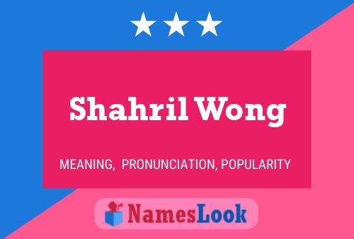 Shahril Wong 名字海报