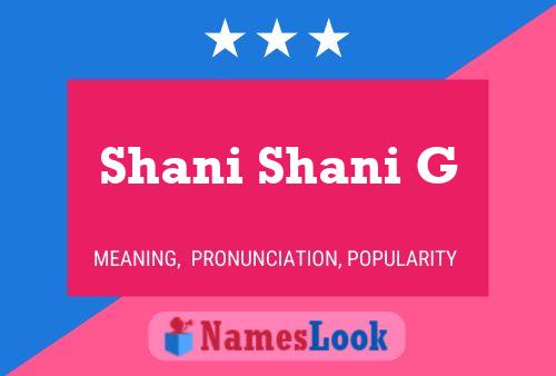 Shani Shani G 名字海报