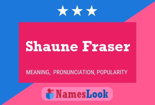 Shaune Fraser 名字海报