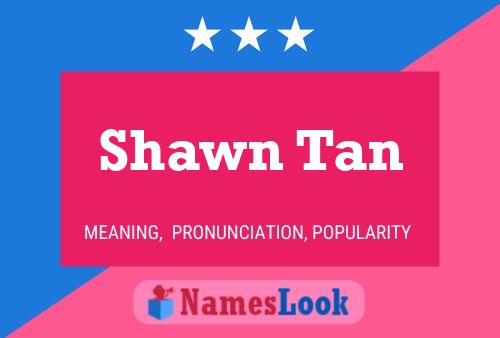 Shawn Tan 名字海报