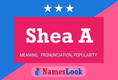 Shea A 名字海报