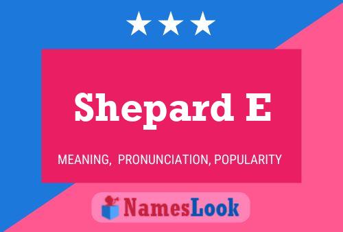 Shepard E 名字海报