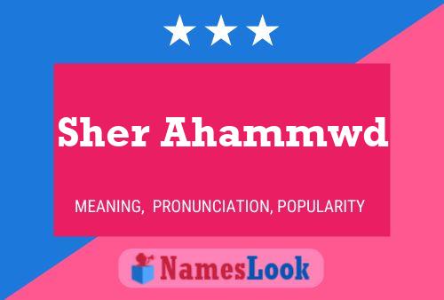 Sher Ahammwd 名字海报