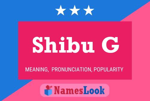 Shibu G 名字海报