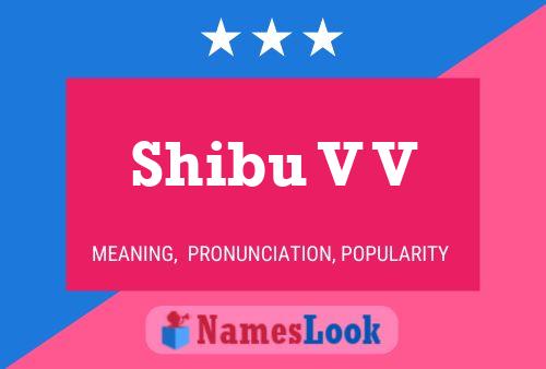 Shibu V V 名字海报