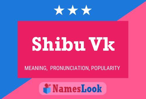 Shibu Vk 名字海报