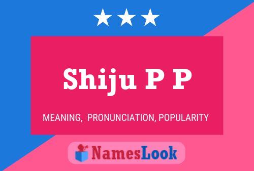 Shiju P P 名字海报