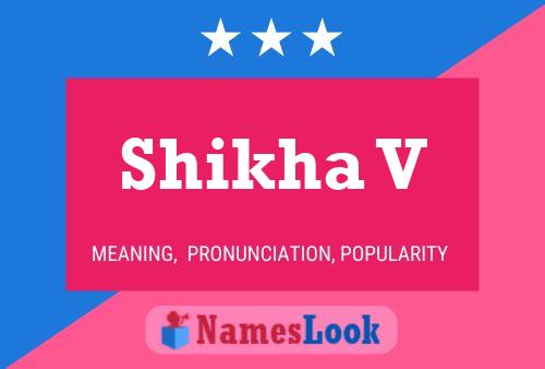 Shikha V 名字海报