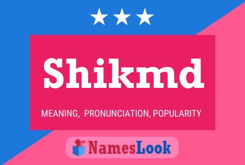 Shikmd 名字海报