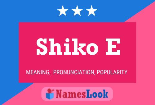 Shiko E 名字海报