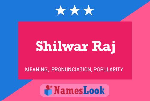 Shilwar Raj 名字海报