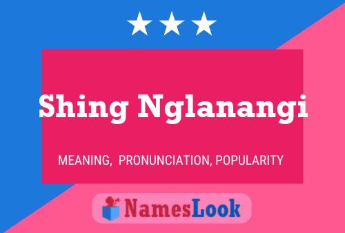 Shing Nglanangi 名字海报